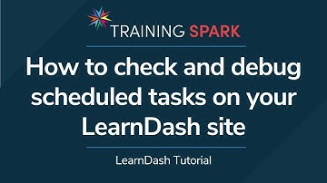 How to check and debug scheduled tasks on your LearnDash LMS