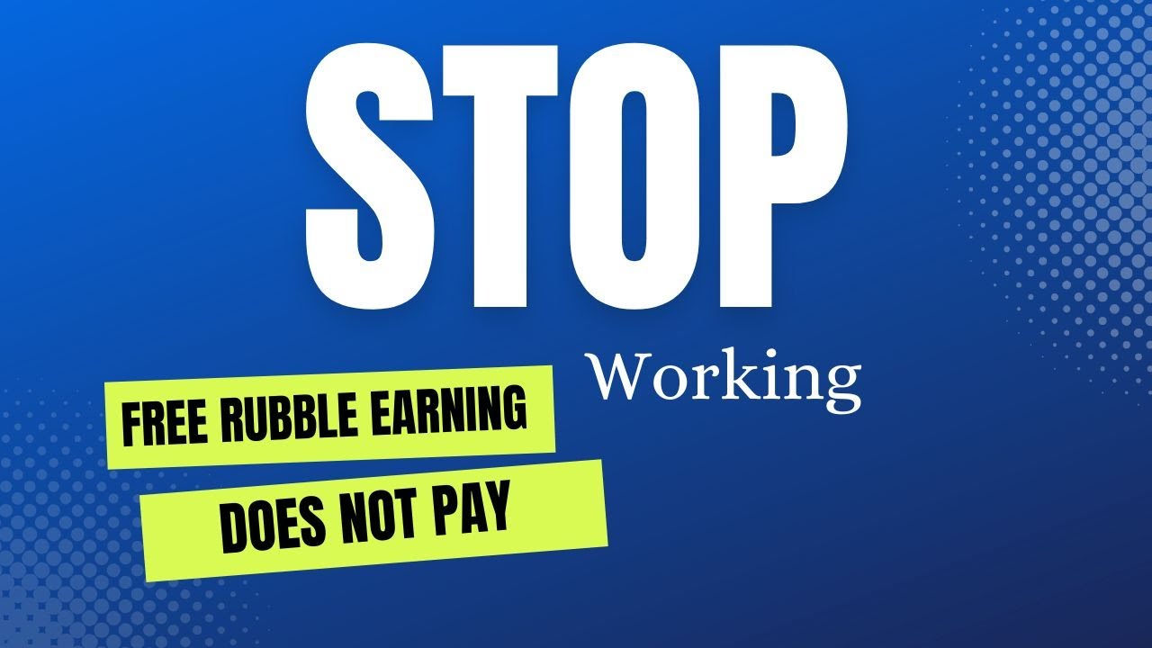 Free rubble earning websiteStop working on this site doesn't pays