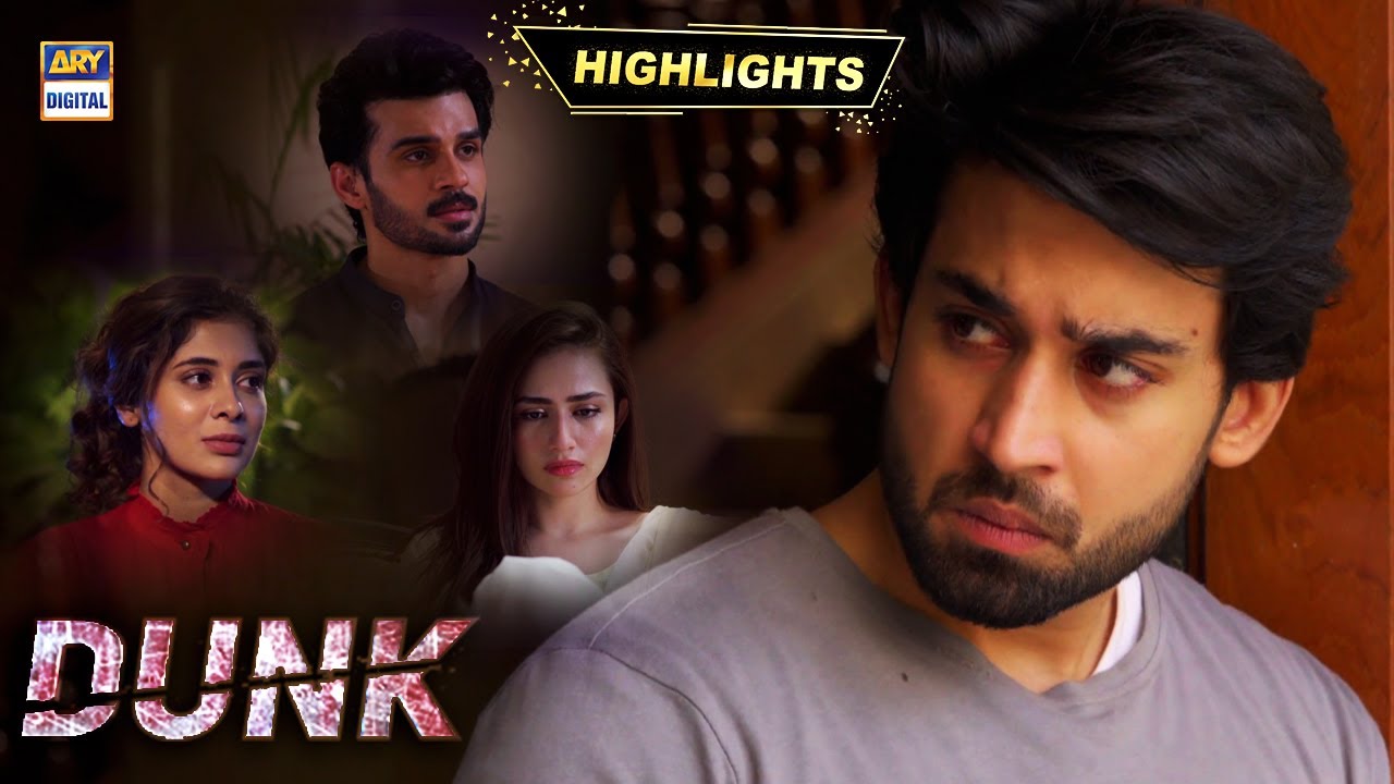 Dunk Episode 15 Highlights | Bilal Abbas Sana Javed | ARY Digital Drama