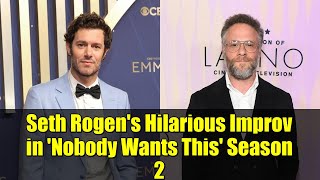 Seth Rogen's Hilarious Improv in 'Nobody Wants This' Season 2 | Adam Brody Interview