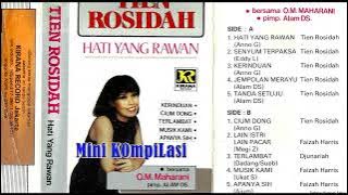 Tien Rosidah Hati Yang Rawan [Original Full Album