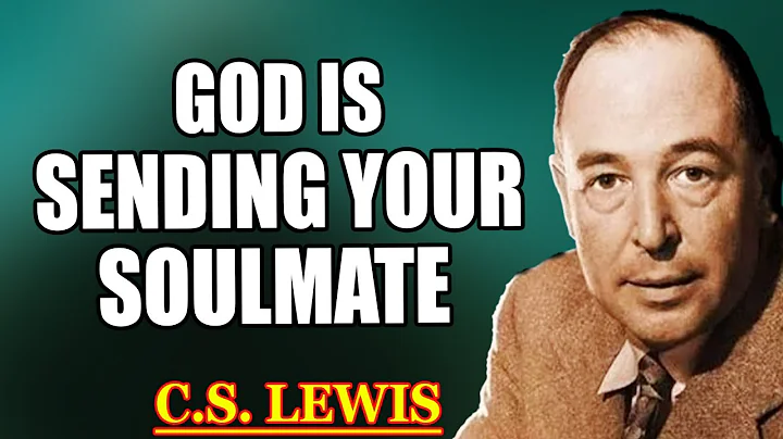 CHOSEN ONE, Your Soulmate Finally Knows the Truth—God Is Sending Them to You Now | C.S. Lewis 2025
