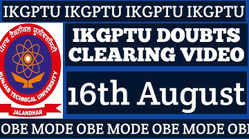 IKGPTU DOUBTS CLEARING VIDEO-16th August