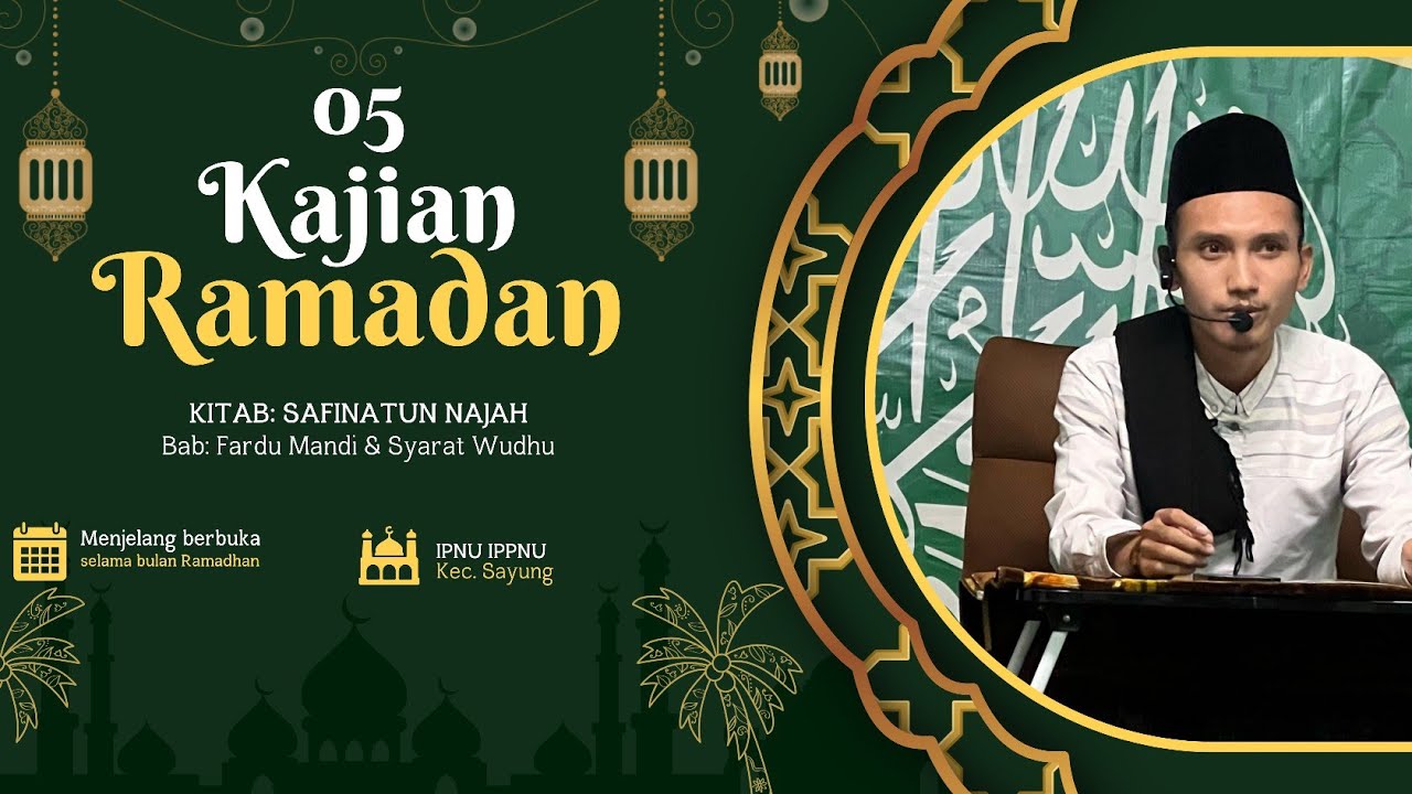 05 Ngaji Kitab Safinatun Najah Menjelang berbuka IPNU IPPNU Sayung Bab Fardu Mandi & Syarat Wudhu