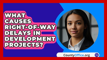 What Causes Right-of-way Delays In Development Projects? - CountyOffice.org