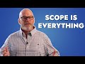 Scope is everything in project management