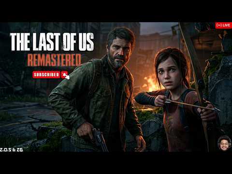 LAST OF US REMASTERED 🔴 | day -18 |  ZOSYT