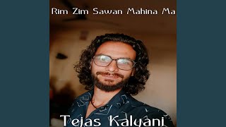 Rim Zim Sawan Mahina Ma (Feat. Tejas Kalyani)