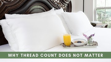 Thread Count: How It Matters and How To Choose Bed Sheets