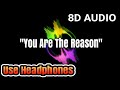 &quot;YOU ARE THE REASON&quot; | 8D AUDIO