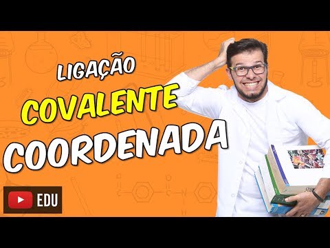 Ligação covalente coordenada [Módulo 04 - Aula 04]