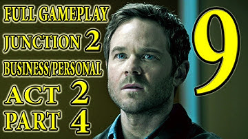 Quantum Break Walkthrough Gameplay Junction 2  Business/Personal Of Act 2/ Part 4 [1080p Xbox One]