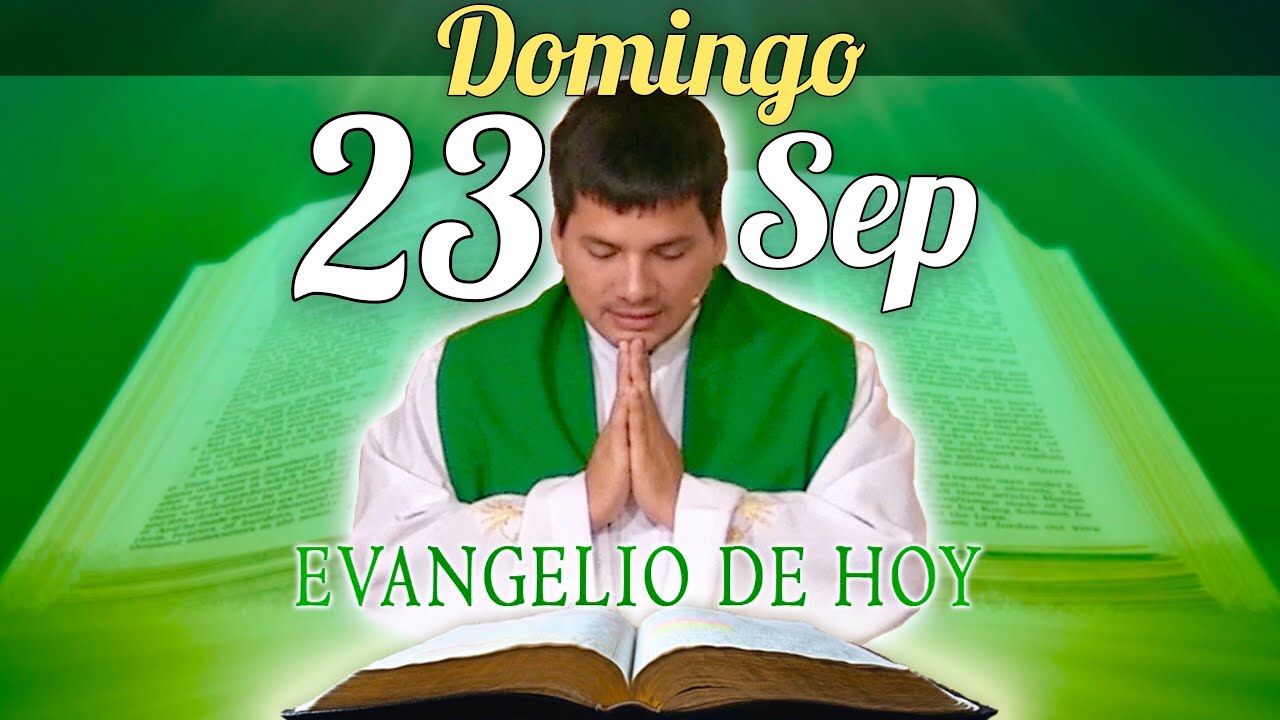 Evangelio de Hoy Domingo 23 de Septiembre de 2018 Padre Marcos Galvis cristiano felicio