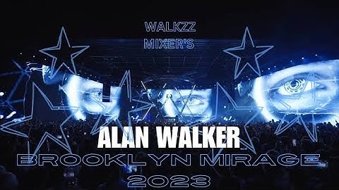 Alan Walker - LIVE @ The Brooklyn Mirage 2023 (Remake) | Walkzz Mixer