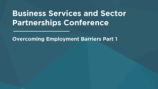 Overcoming Employment Barriers Part 1 - June 12, 2019