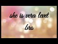 she is vera level bro song❤❤ Mp3 Song