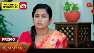 Ethirneechal - Promo | 09 May 2024  | Tamil Serial | Sun TV