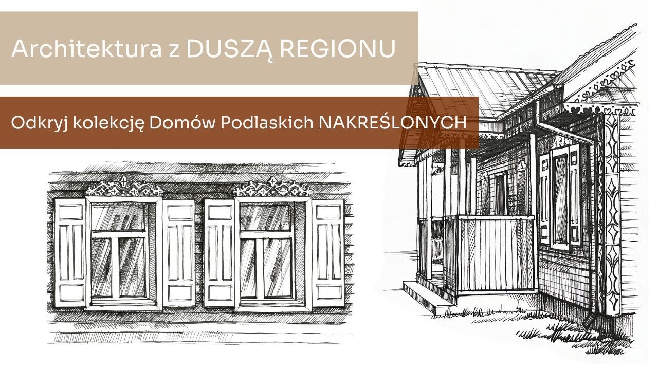 Kolekcja Domów Podlaskich NAKREŚLONYCH - 2025