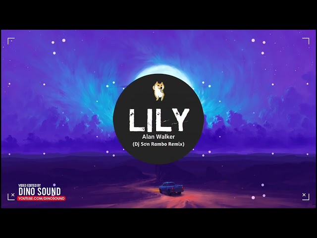 Lily Remix TikTok - Lea x Kdag ( DJ SơnRamBo ) | Tik Tok | Nhạc Nền Hot Trên TikTok Việt Nam!!! class=