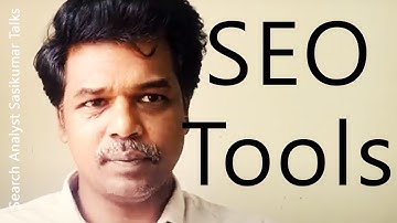SEO Class 24.12: SEO tools for beginners. Search Analyst Sasikumar Talks. (Tamil) #SasikumarTalks