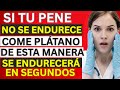 Hombres mayores de 60 Coman plátanos ASÍ para tener erecciones duras como roca