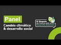 Panel: Cambio climático y desarrollo social.