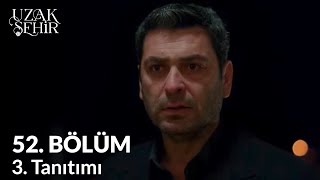 Uzak Şehir 52. 3. Tanıtımı Boran Için Yolun Sonu Geldi..