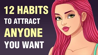 12 Habits That Attract People The Most