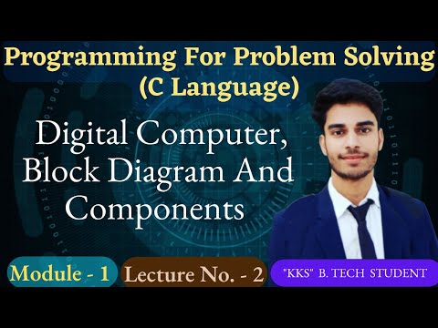 C_02 || Digital Computer, Block Diagram and Components | C Language |Programming For Problem Solving