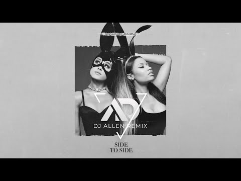 Ariana Grande - Side To Side Ft. Nicki Minaj Dj Allen Balkan Remix