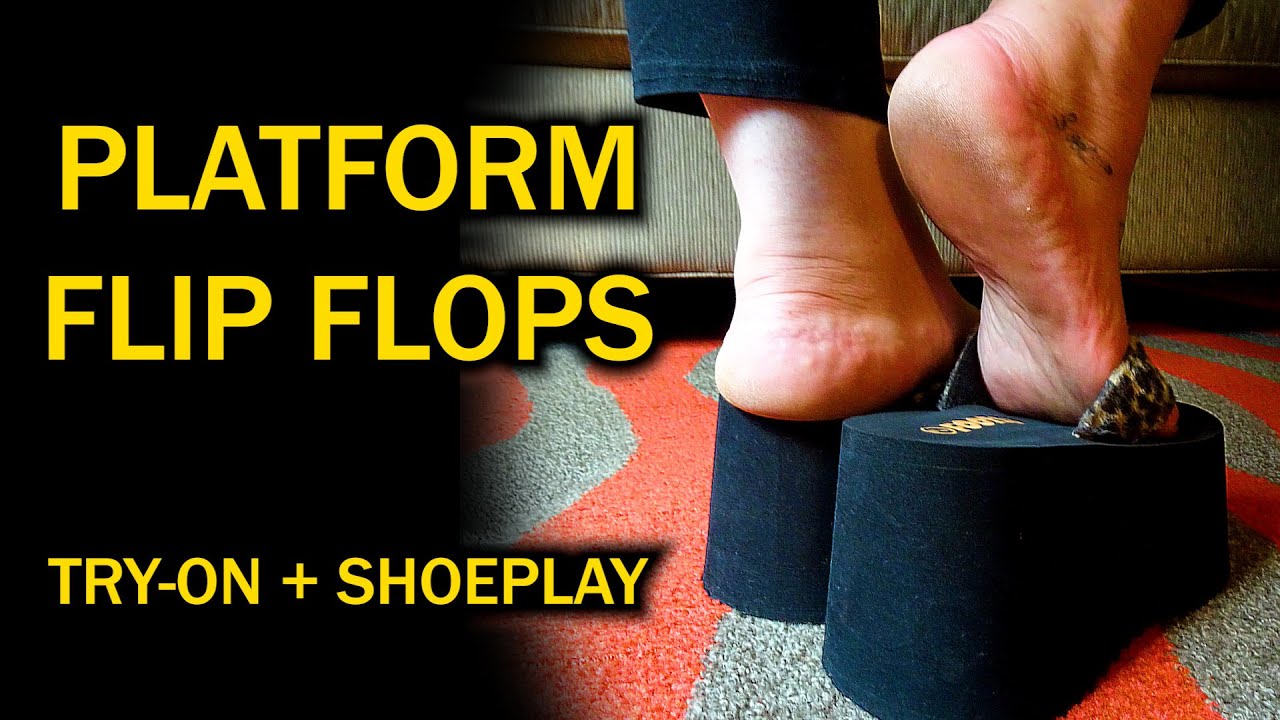 SUPER TALL Platform Flip Flops Try-on + Shoeplay w/ Leah