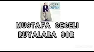 Mustafa Ceceli Ruyalara Sor