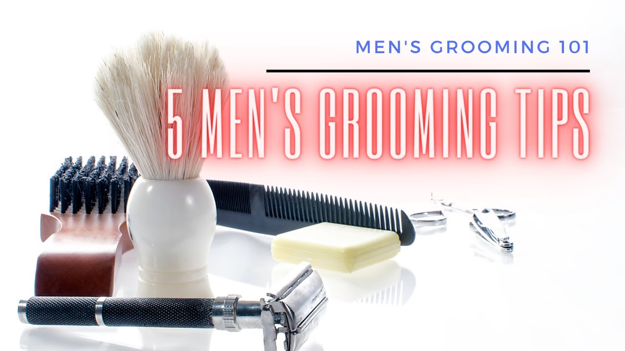 5 Men's Grooming Tips | Men's Grooming 101 Ep.4 - YouTube