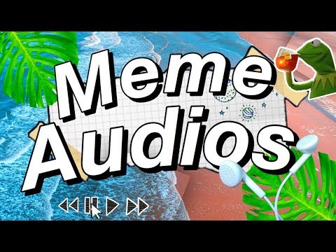 meme-audios-for-edits!!-|-2018