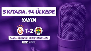 Süper derbinin süper golleri farklı dillerde! 5 Kıtada, 94 Ülkede Yayın! #GSvFB Resimi