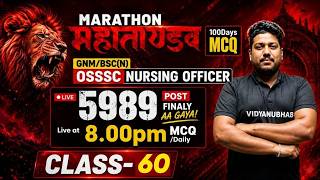 OSSSC Nursing Officer 2026 | 100 Days Marathon | Class 60 | By Satya Sir | Vidyanubhab