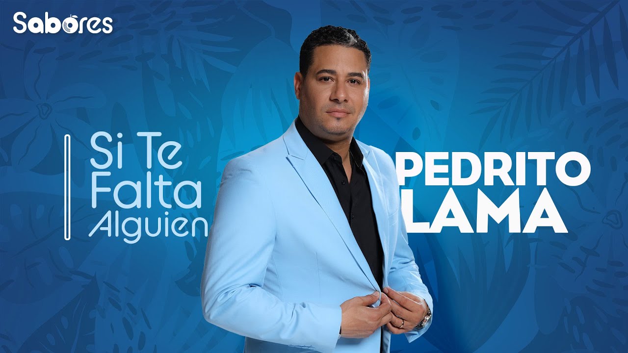 Si Te Falta Alguien - Pedrito Lama