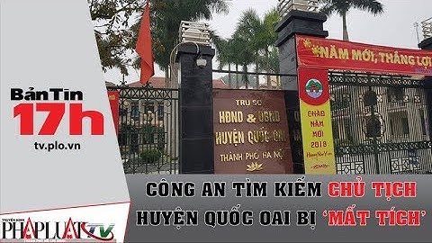 PLO - Công an tìm kiếm chủ tịch huyện Quốc Oai bị ‘mất tích