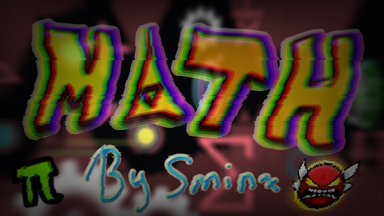 Demonic Math Math 100% ( INSANE DEMON ) By Sminx - YouTube