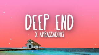 X Ambassadors - Deep End (Lyrics) Resimi