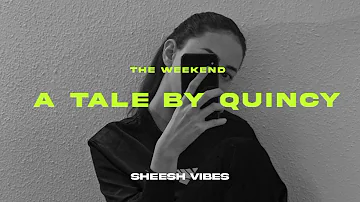 A Tale By Quincy - The Weeknd (slowed + reverb )