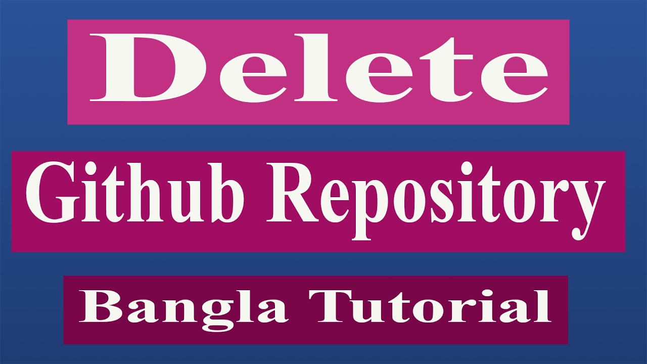 Delete Repository From Github | Bangla Tutorial | Web Journey - YouTube