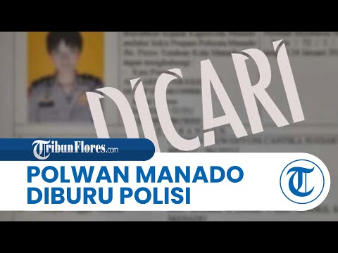 Sosok Briptu C Polwan dari Manado Diburu oleh Propam Polda Sulut, Tinggalkan Tugas sejak November