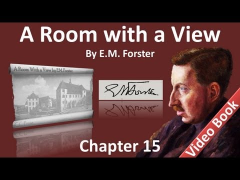 Chapter 15 - A Room with a View by E. M. Forster - The Disaster Within