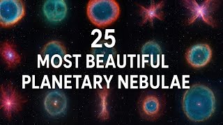 “Most Beautiful Planetary Nebulae Ever Captured by Telescopes”