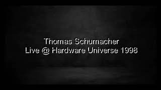 Thomas Schumacher - Live @ Hardware Universe 1998
