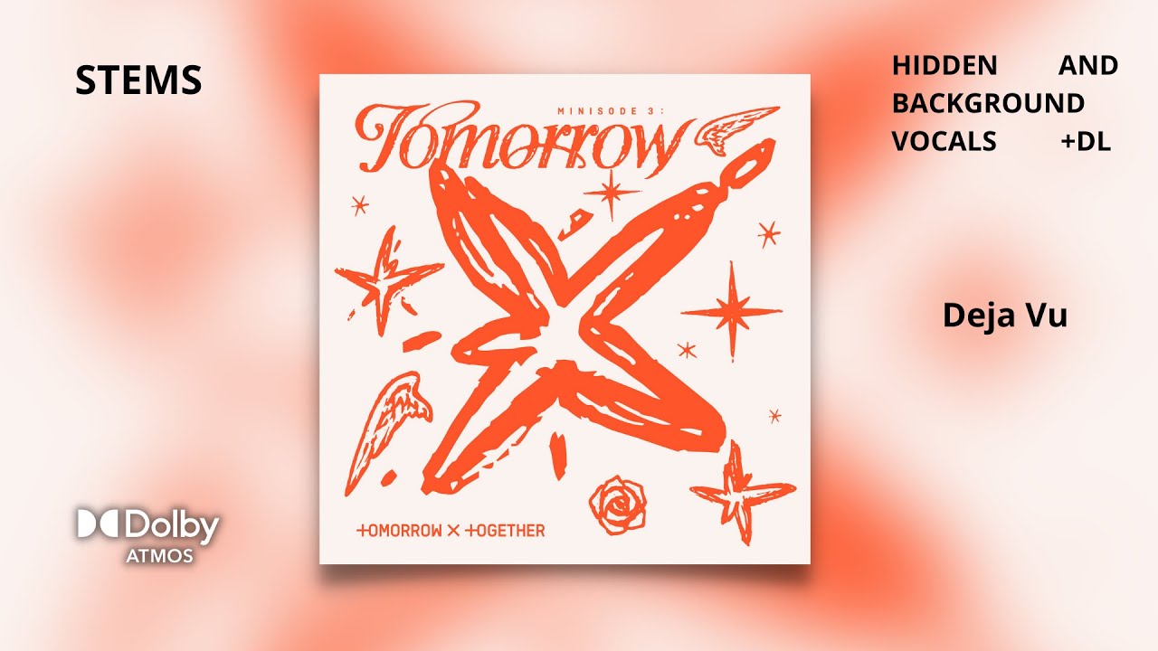 TXT - Deja Vu [Dolby Atmos Stems | Hidden and Background Vocals] + DL