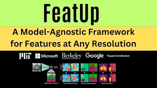 FeatUp - A Model Agnostic Framework by Google and Microsoft for Upsampling