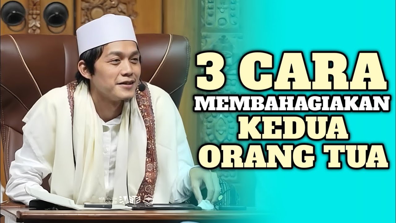 GUS IQDAM TERBARU‼️TIGA CARA MEMBAHAGIAKAN KEDUA ORANG TUA