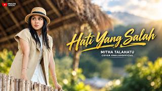 Mitha Talahatu | HATI YANG SALAH | Cover.OnaldsOfficial